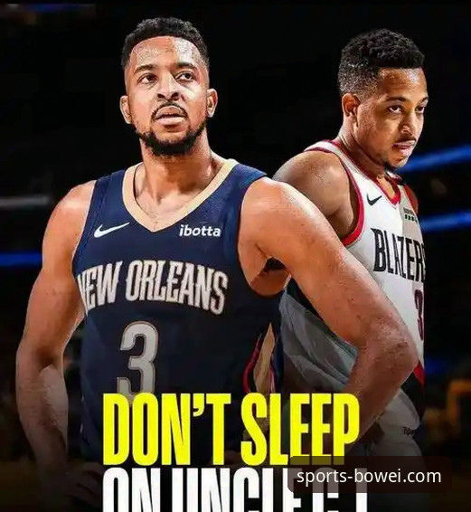 最新宝威体育和7F3K关系 CJ-麦科勒姆续约老鹰:在宝威体育平台追踪NBA交易市场的完整指南